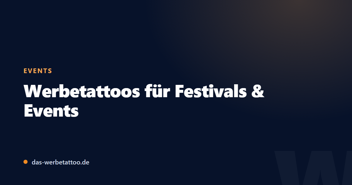 Beitragsbild: Werbetattoos für Festivals & Events: das Giveaway mit Reichweite